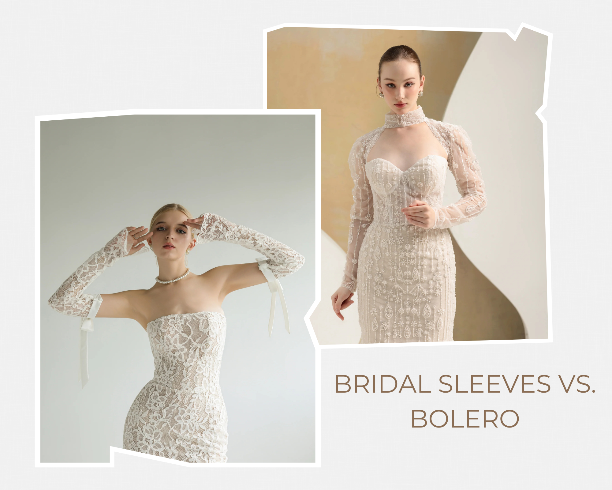 DETACHABLE SLEEVES VS BRIDAL BOLERO: WHICH ONE IS RIGHT FOR ME?