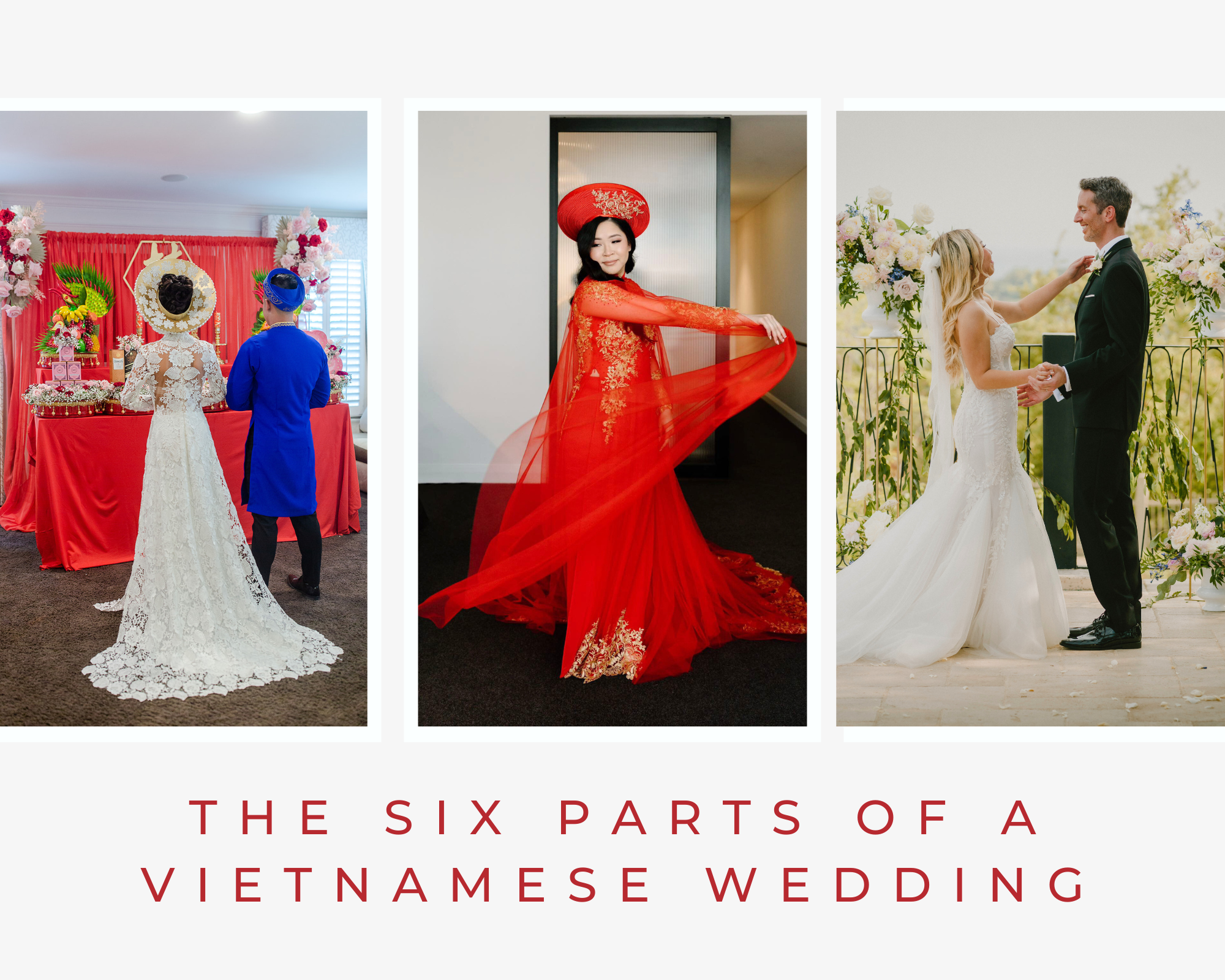 THE SIX PARTS OF A TRADITIONAL VIETNAMESE WEDDING